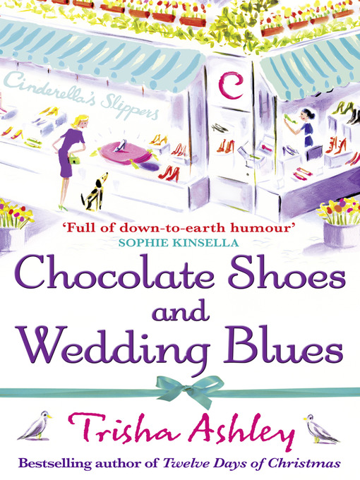 Title details for Chocolate Shoes and Wedding Blues by Trisha Ashley - Available